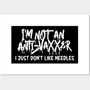 I'm not an anti-vaxxer - I just don't like needles Posters and Art